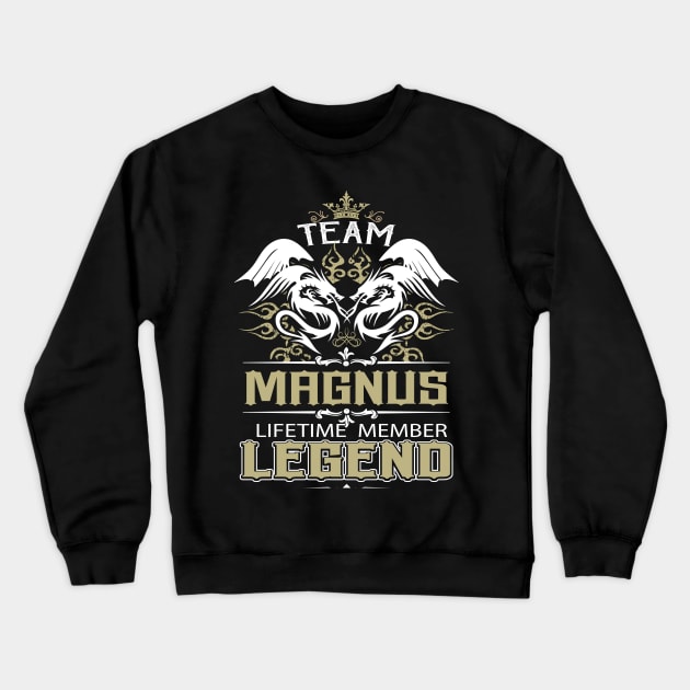 Magnus Name T Shirt -  Team Magnus Lifetime Member Legend Name Gift Item Tee Crewneck Sweatshirt by yalytkinyq